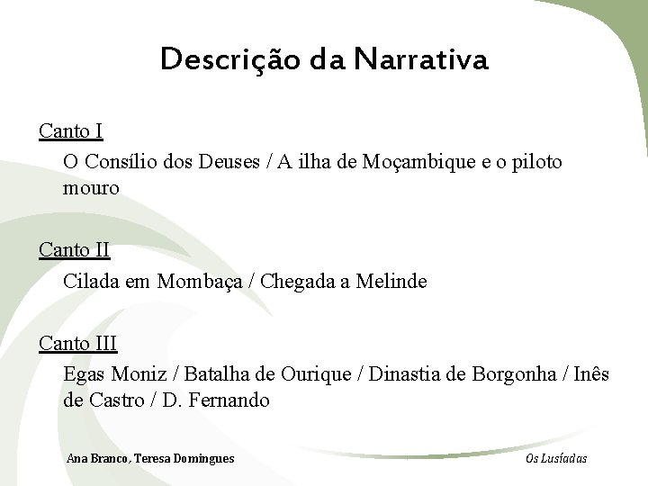 Descrição da Narrativa Canto I O Consílio dos Deuses / A ilha de Moçambique