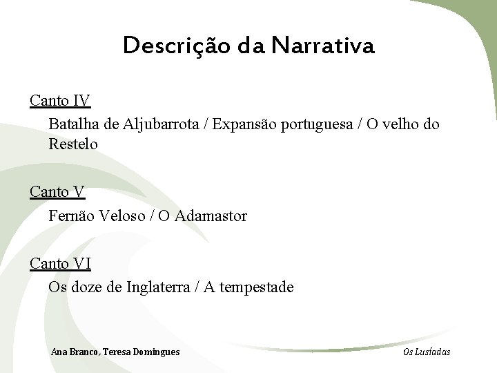 Descrição da Narrativa Canto IV Batalha de Aljubarrota / Expansão portuguesa / O velho