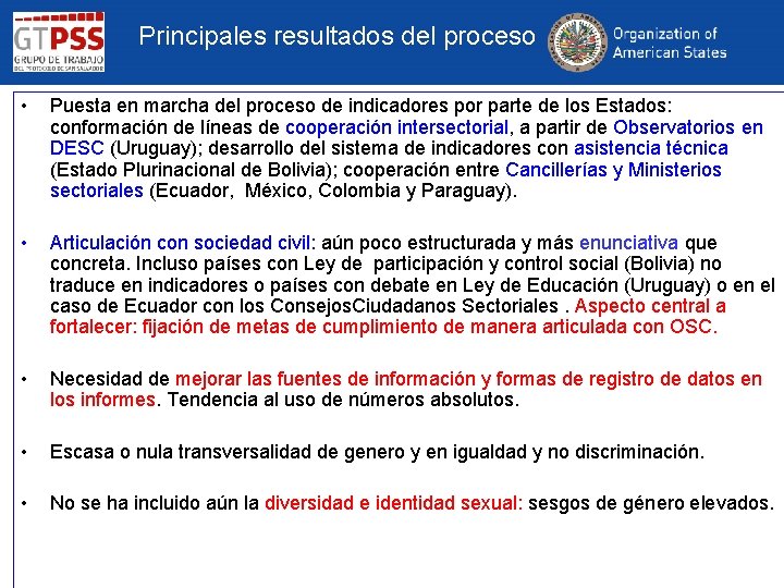 Principales resultados del proceso • Puesta en marcha del proceso de indicadores por parte