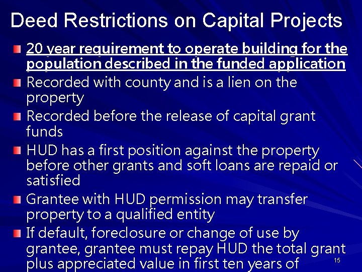 Deed Restrictions on Capital Projects 20 year requirement to operate building for the population