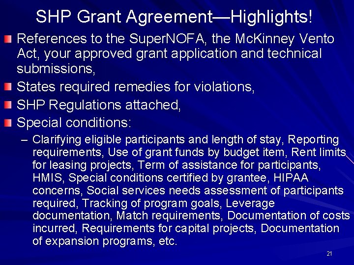 SHP Grant Agreement—Highlights! References to the Super. NOFA, the Mc. Kinney Vento Act, your