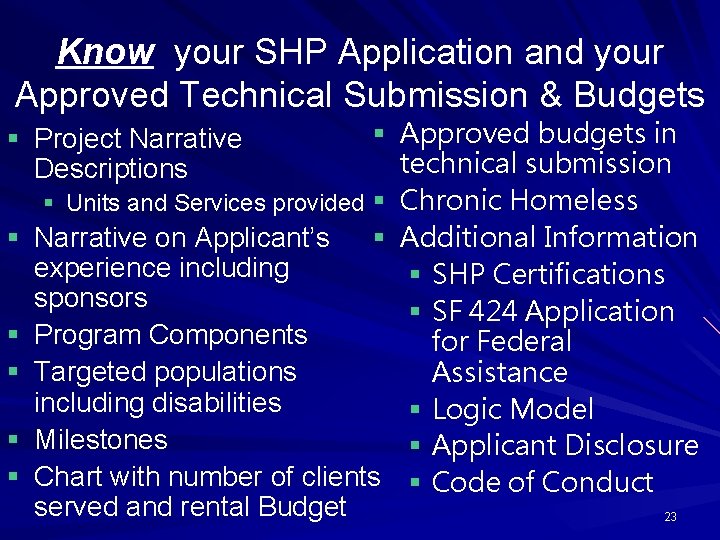 Know your SHP Application and your Approved Technical Submission & Budgets § Approved budgets