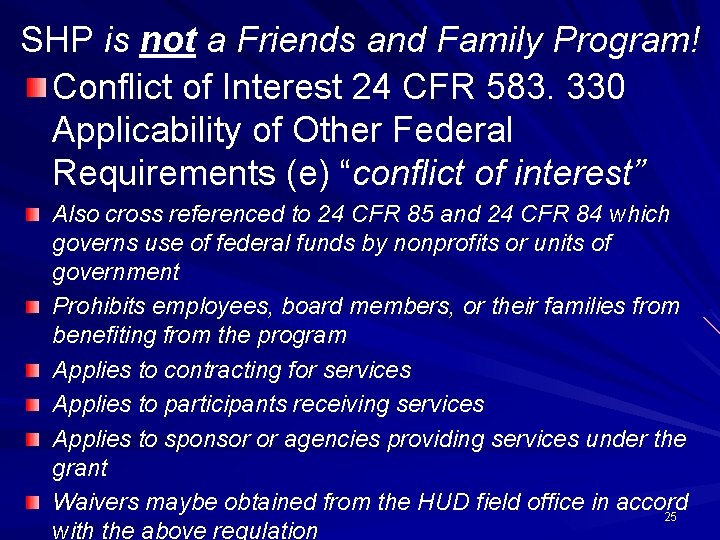 SHP is not a Friends and Family Program! Conflict of Interest 24 CFR 583.