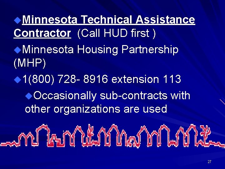 u. Minnesota Technical Assistance Contractor (Call HUD first ) u. Minnesota Housing Partnership (MHP)