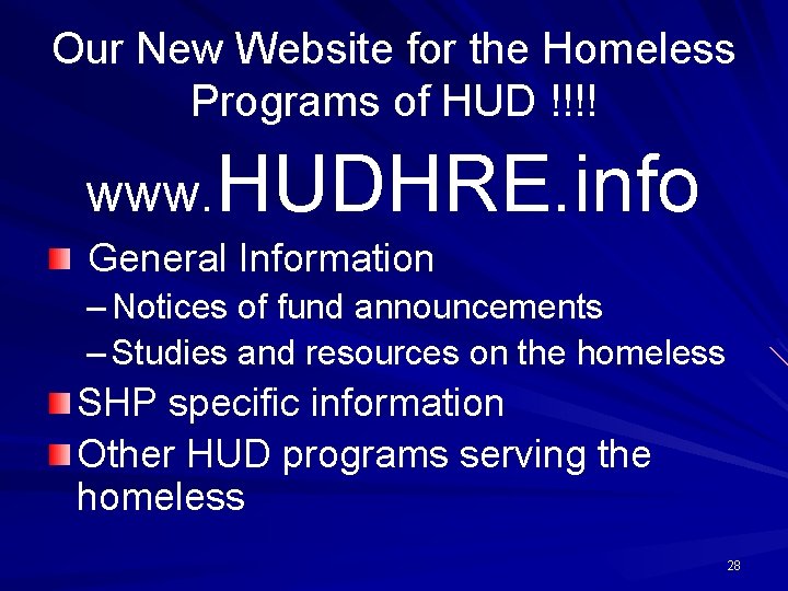 Our New Website for the Homeless Programs of HUD !!!! www. HUDHRE. info General