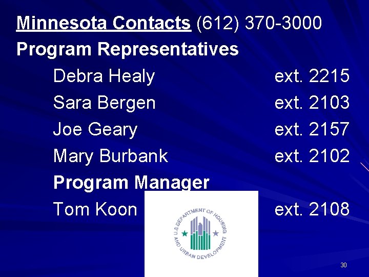 Minnesota Contacts (612) 370 -3000 Program Representatives Debra Healy ext. 2215 Sara Bergen ext.