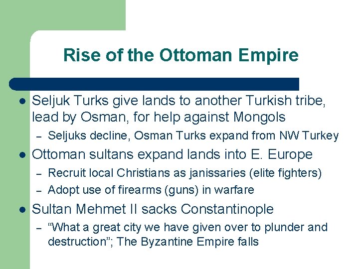Rise of the Ottoman Empire l Seljuk Turks give lands to another Turkish tribe,