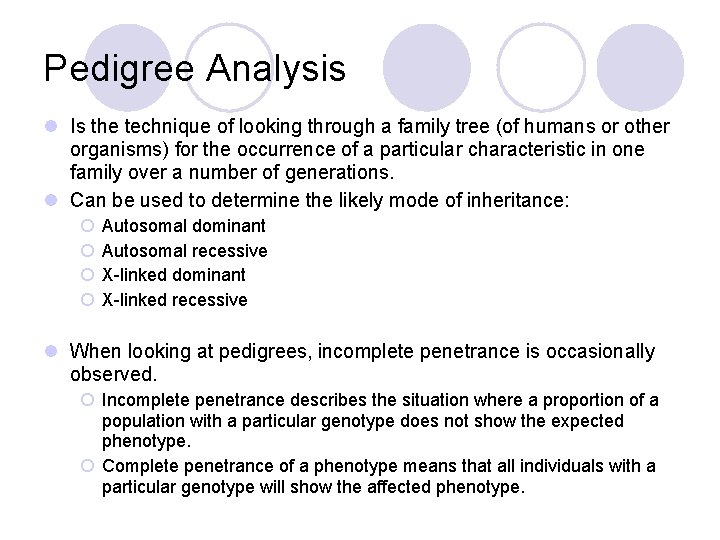 Pedigree Analysis l Is the technique of looking through a family tree (of humans