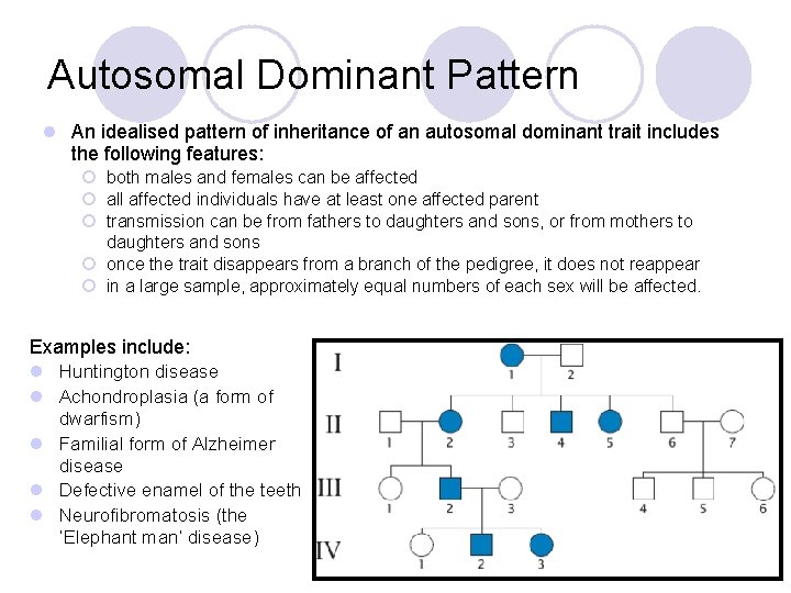 Autosomal Dominant Pattern l An idealised pattern of inheritance of an autosomal dominant trait