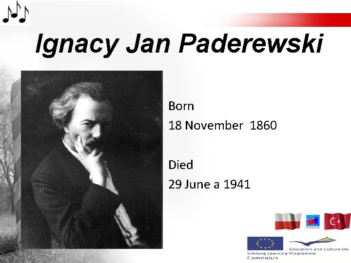 Ignacy Jan Paderewski Born 18 November 1860 Died 29 June a 1941 