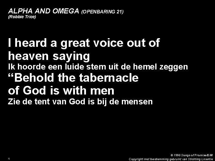 ALPHA AND OMEGA (OPENBARING 21) (Robbie Trice) 1. I heard a great voice out