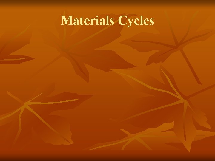 Materials Cycles 
