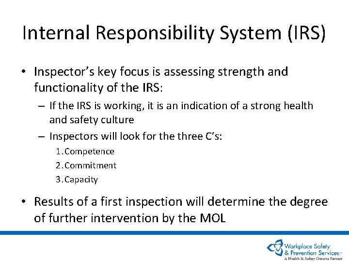 Internal Responsibility System (IRS) • Inspector’s key focus is assessing strength and functionality of