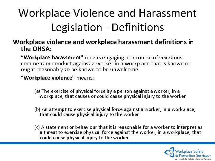 Workplace Violence and Harassment Legislation - Definitions Workplace violence and workplace harassment definitions in