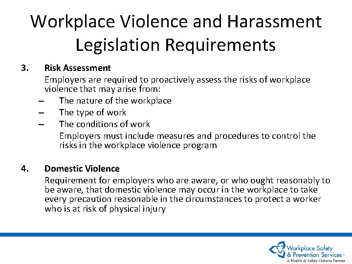 Workplace Violence and Harassment Legislation Requirements 3. 4. Risk Assessment Employers are required to