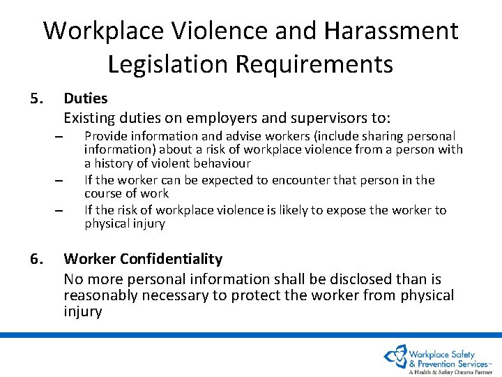 Workplace Violence and Harassment Legislation Requirements 5. – – – 6. Duties Existing duties