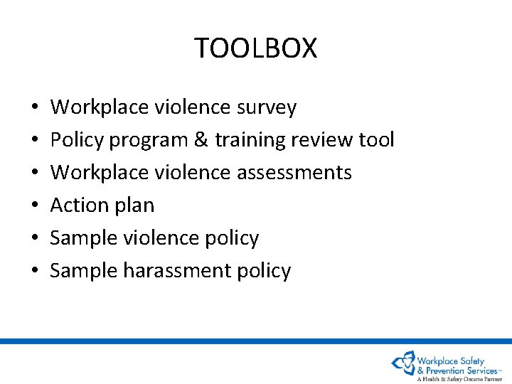 TOOLBOX • • • Workplace violence survey Policy program & training review tool Workplace