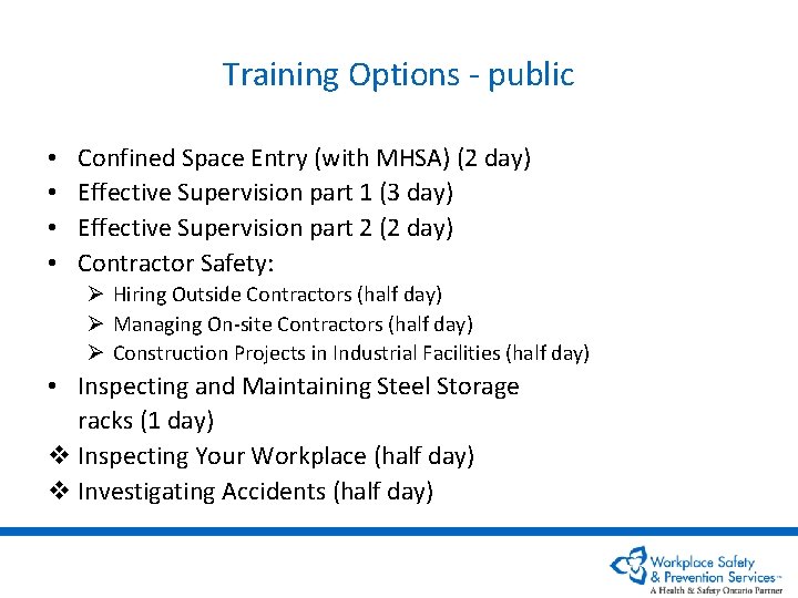 Training Options - public • • Confined Space Entry (with MHSA) (2 day) Effective