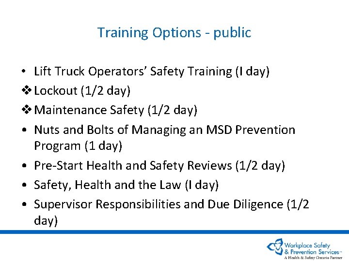 Training Options - public • Lift Truck Operators’ Safety Training (I day) v Lockout