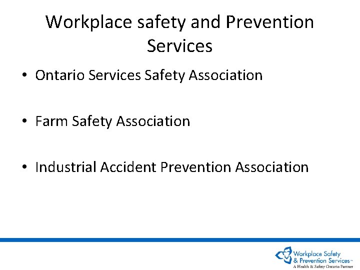 Workplace safety and Prevention Services • Ontario Services Safety Association • Farm Safety Association