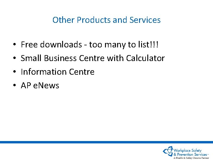 Other Products and Services • • Free downloads - too many to list!!! Small