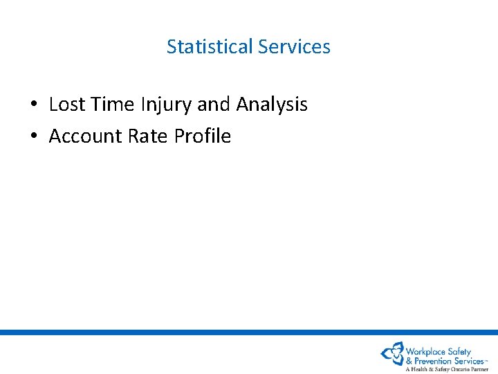Statistical Services • Lost Time Injury and Analysis • Account Rate Profile 