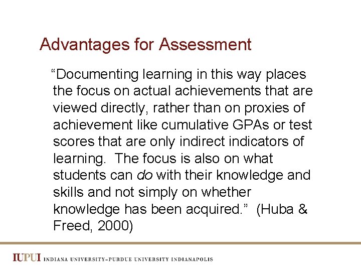 Advantages for Assessment “Documenting learning in this way places the focus on actual achievements