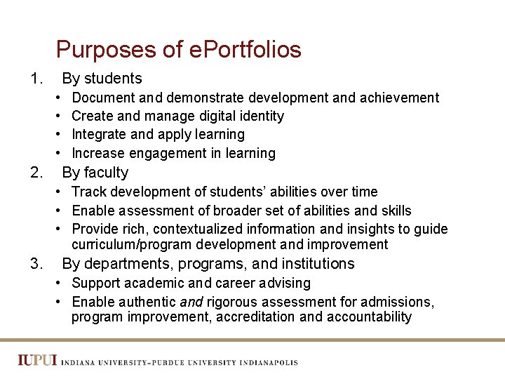 Purposes of e. Portfolios 1. By students • • 2. Document and demonstrate development