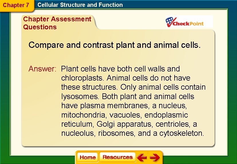 Chapter 7 Cellular Structure and Function Chapter Assessment Questions Compare and contrast plant and