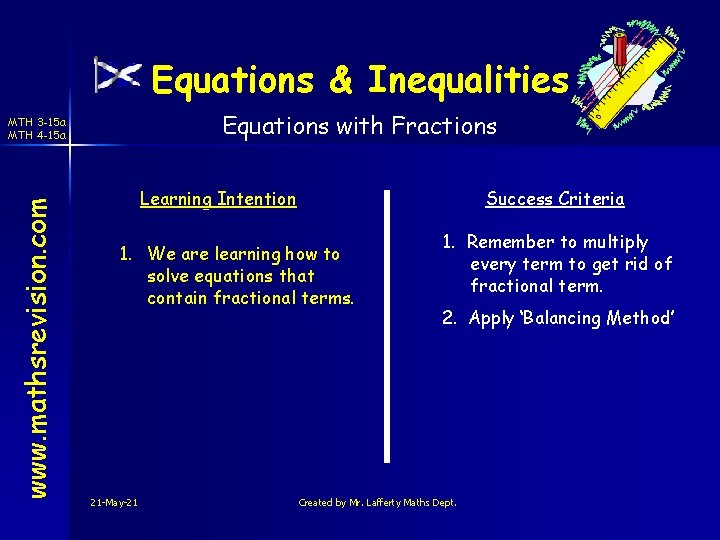 Equations & Inequalities Equations with Fractions www. mathsrevision. com MTH 3 -15 a MTH