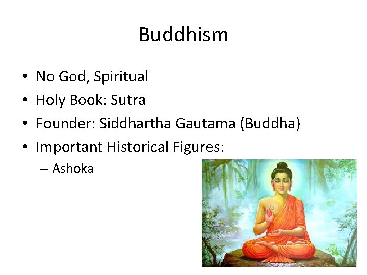Buddhism • • No God, Spiritual Holy Book: Sutra Founder: Siddhartha Gautama (Buddha) Important Buddhism • • No God, Spiritual Holy Book: Sutra Founder: Siddhartha Gautama (Buddha) Important
