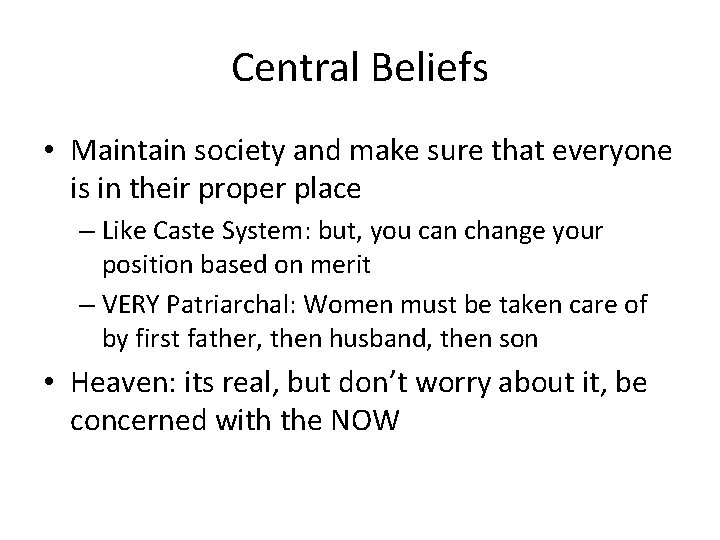 Central Beliefs • Maintain society and make sure that everyone is in their proper Central Beliefs • Maintain society and make sure that everyone is in their proper