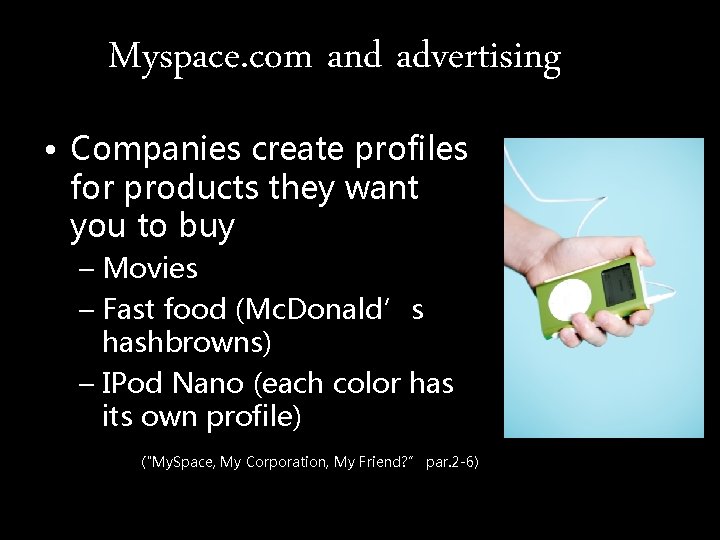 Myspace. com and advertising • Companies create profiles for products they want you to
