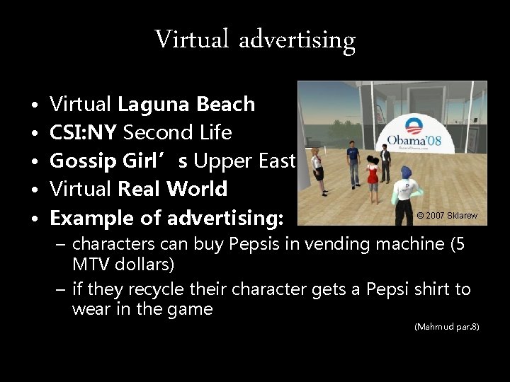 Virtual advertising • • • Virtual Laguna Beach CSI: NY Second Life Gossip Girl’s