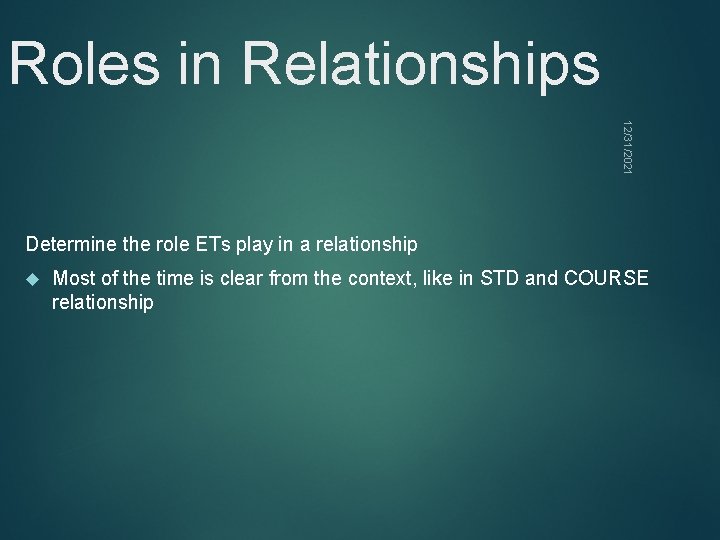 Roles in Relationships 12/31/2021 Determine the role ETs play in a relationship Most of