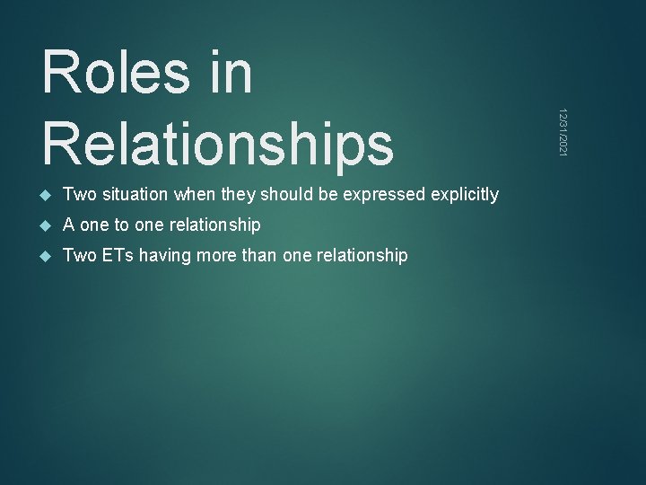  Two situation when they should be expressed explicitly A one to one relationship