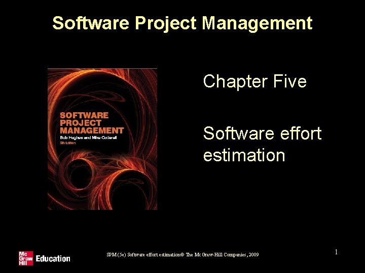 Software Project Management Chapter Five Software effort estimation SPM (5 e) Software effort estimation©