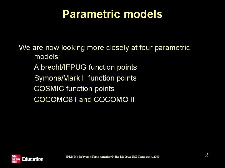 Parametric models We are now looking more closely at four parametric models: 1. Albrecht/IFPUG