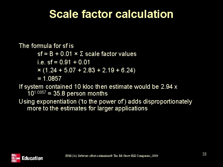 Scale factor calculation The formula for sf is sf = B + 0. 01