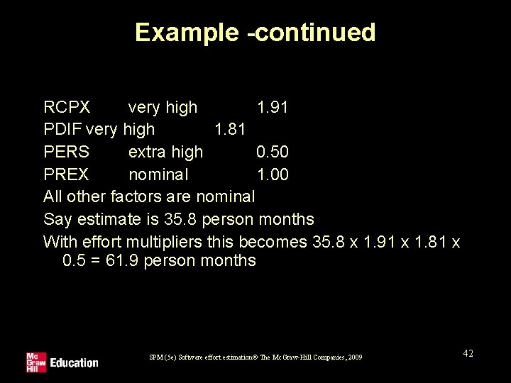 Example -continued RCPX very high 1. 91 PDIF very high 1. 81 PERS extra