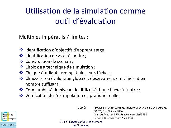 Utilisation de la simulation comme outil d’évaluation Multiples impératifs / limites : Identification d’objectifs