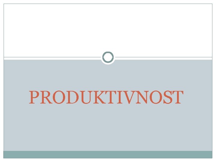 PRODUKTIVNOST 