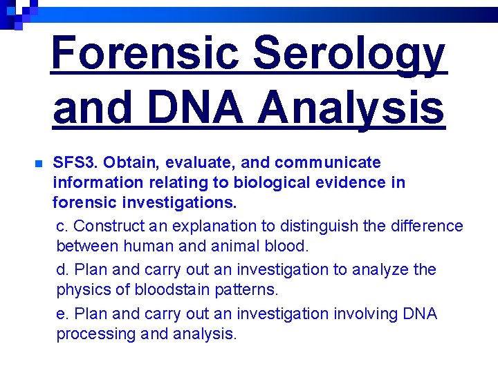 Forensic Serology and DNA Analysis n SFS 3. Obtain, evaluate, and communicate information relating