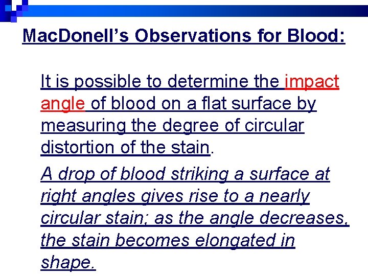 Mac. Donell’s Observations for Blood: It is possible to determine the impact angle of