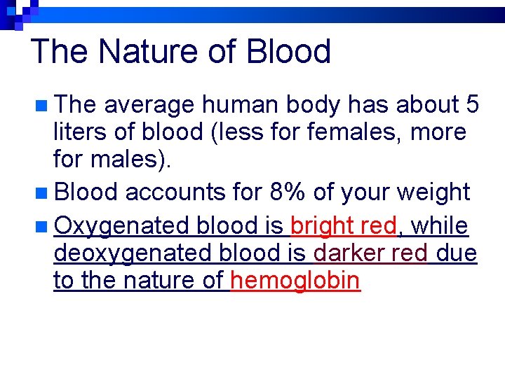 The Nature of Blood n The average human body has about 5 liters of