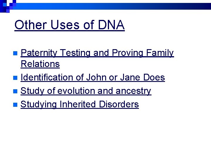 Other Uses of DNA Paternity Testing and Proving Family Relations n Identification of John