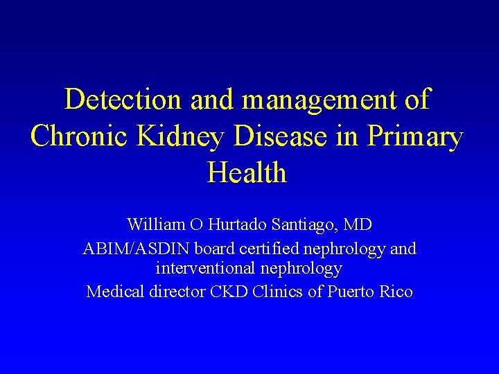 Detection and management of Chronic Kidney Disease in