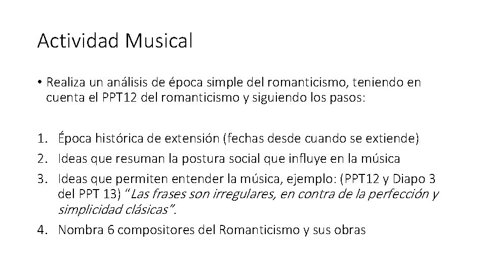 Actividad Musical • Realiza un análisis de época simple del romanticismo, teniendo en cuenta