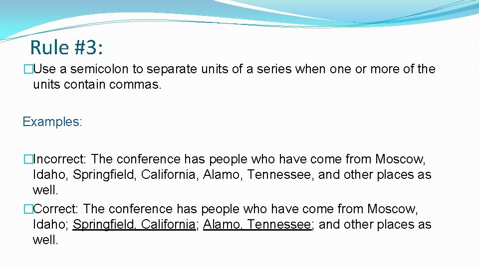 Rule #3: �Use a semicolon to separate units of a series when one or
