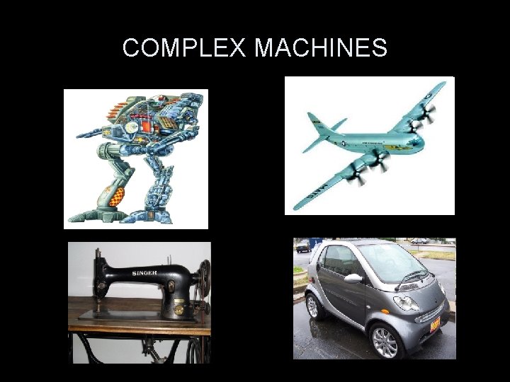 COMPLEX MACHINES 